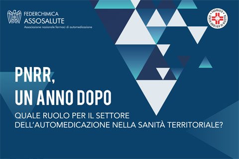 PNRR, un anno dopo. Quale ruolo per il settore dell’automedicazione nella sanità territoriale?